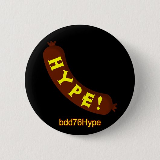 Wurst-Übertreibung! bdd76Hype Abzeichen Button (Vorderseite)