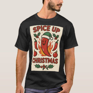 Würze Weihnachten – Heiße Pfeffer-Festtagsstimmung T-Shirt