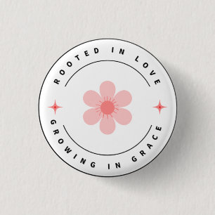 Wurzelt mit Liebe wächst mit Grace - Inspirational Button