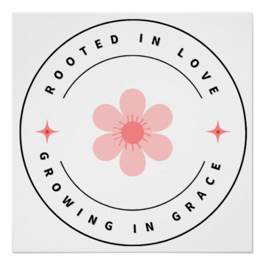 Wurzelt mit Liebe wächst mit Grace - Inspirational Poster (Vorderseite)