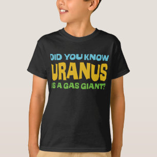 Wusstest du, dass Uranus ein Gasriese ist? - FURZ T-Shirt
