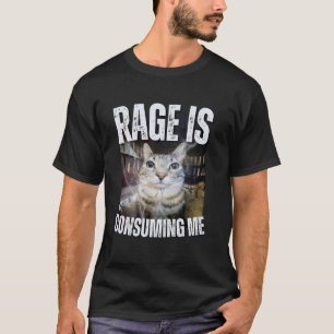 Wut verbraucht mich Lustiges Katzen-Meme T-Shirt
