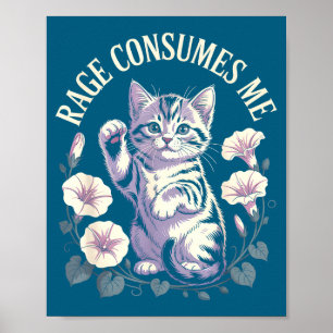 Wut verbraucht mich süßes Kätzchen Poster