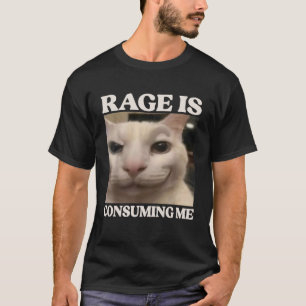 Wut Verzehrt Mich Katze Dummes Katzen-Meme Wut Ver T-Shirt
