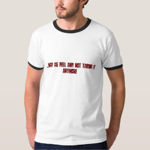 ….WÜTEND ALS HÖLLE UND SIE NICHT MEHR NEHMEN T-Shirt