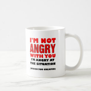 Wütend auf die Situation Lustiger Becher Kaffeetasse