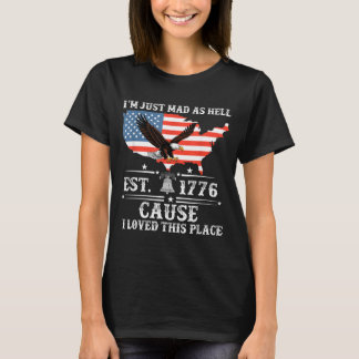 Wütend Weil Ich Diesen Ort Liebe 1776 4. Juli 5 T-Shirt