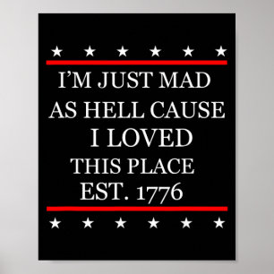 Wütend Weil Ich Diesen Ort Liebe 1776 4. Juli Poster