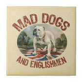 Wütende Hunde u. Engländer Fliese (Vorderseite)
