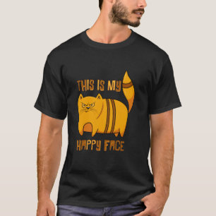 Wütende Katze Das ist mein glückliches Gesicht T-Shirt