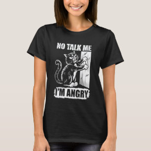Wütende Katze Stimmung Humor Sarkastischer Tierlie T-Shirt