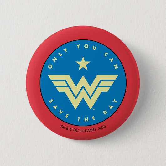 WW 84 Wonder Woman | Only You Can Save The Day Button (Vorderseite)