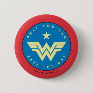 WW 84 Wonder Woman   Only You Can Save The Day Button