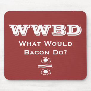 WWBD, was würde Bacon tun? Mousepad