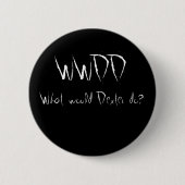 WWDD, was würde Dexter tun? Button (Vorderseite)