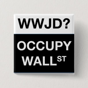 WWJD? Besetzen Sie Wall Street quadratischen Knopf Button