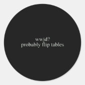 Wwjd Probably Flip Tables Christian Humor Runder Aufkleber (Vorderseite)