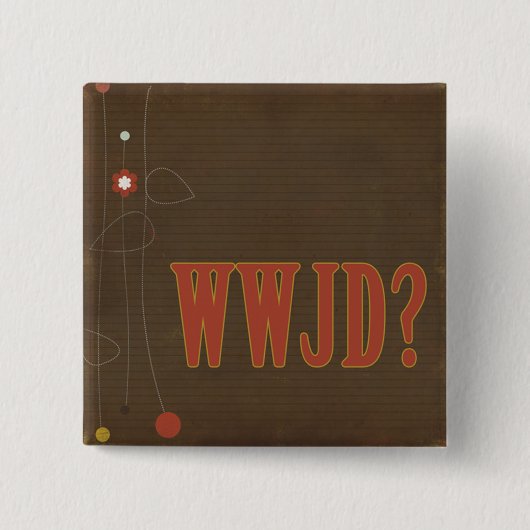 WWJD-Rost-Text-Laune Button (Vorderseite)