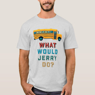 WWJD - Was würde Jerry tun? T-Shirt