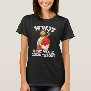 WWJT Was würde Jesus Hasen ax werfen, werfen_2 T-Shirt