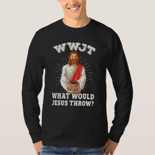 WWJT Was würde Jesus lustige Töpferei werfen T-Shirt