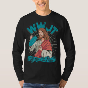 WWJT Was würde Jesus werfen - Frisbee Disk Golf sp T-Shirt