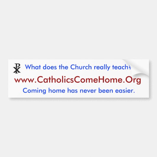 www.CatholicsComeHome.Or g Autoaufkleber (Vorne)