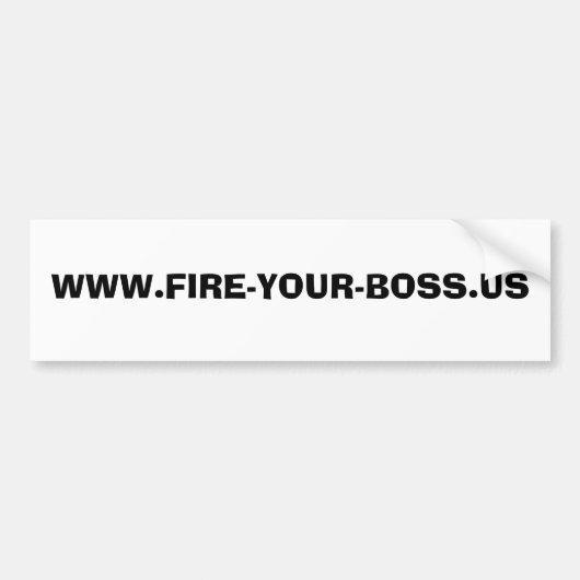WWW.FIRE-YOUR-BOSS.US AUTOAUFKLEBER (Vorne)