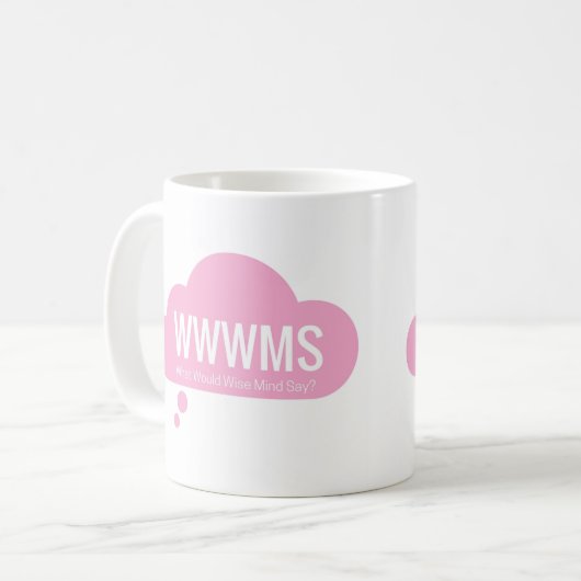 WWWMS? Rosa Slogan der Gedankenwolke DBT Kaffeetasse (Vorderseite Links)