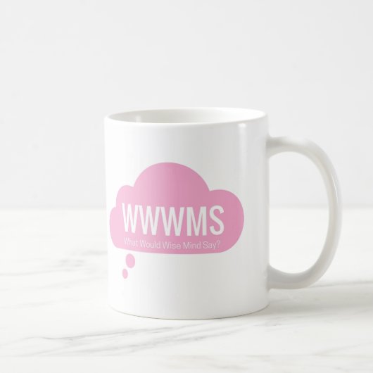 WWWMS? Rosa Slogan der Gedankenwolke DBT Kaffeetasse (Rechts)