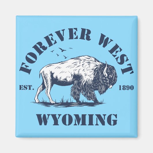 Wyoming, Forever West Magnet (Vorne)