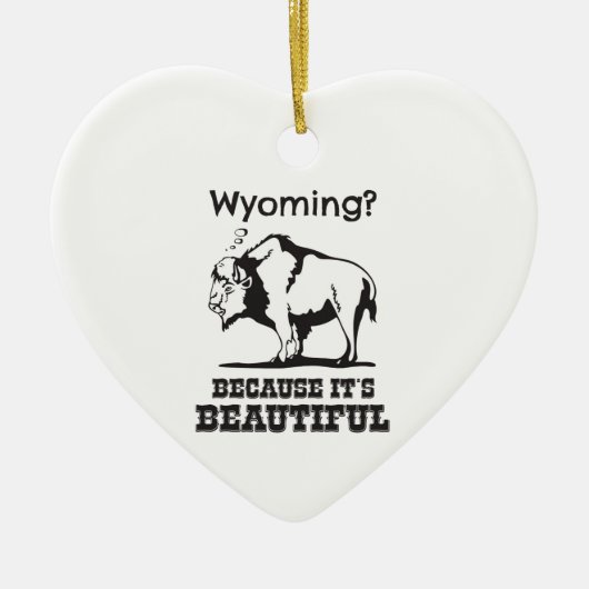 Wyoming? Weil es schön ist Keramikornament (Vorne)
