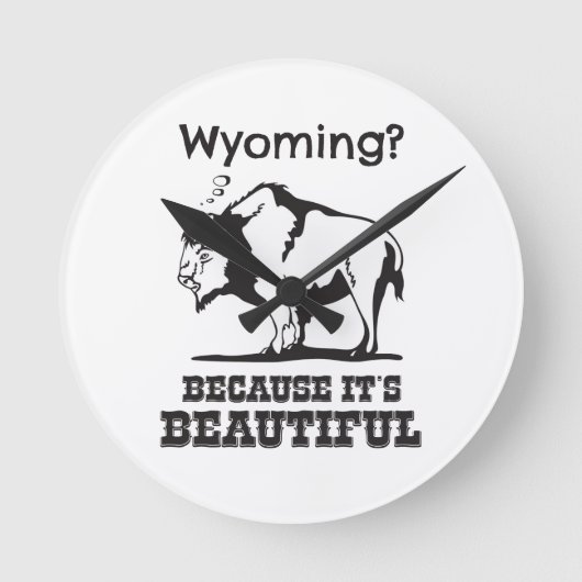 Wyoming? Weil es schön ist Runde Wanduhr (Vorderseite)
