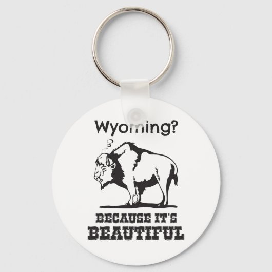 Wyoming? Weil es schön ist Schlüsselanhänger (Vorderseite)
