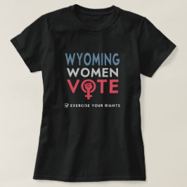 Wyoming Womens Right Vote 2022 Wahl Wähler T-Shirt