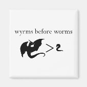 Wyrms Before Worms Magnet (Vorne)