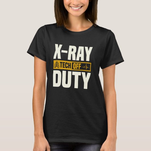 X Ray Tech Off Duty Radiologic Radiologic T-Shirt (Vorderseite)
