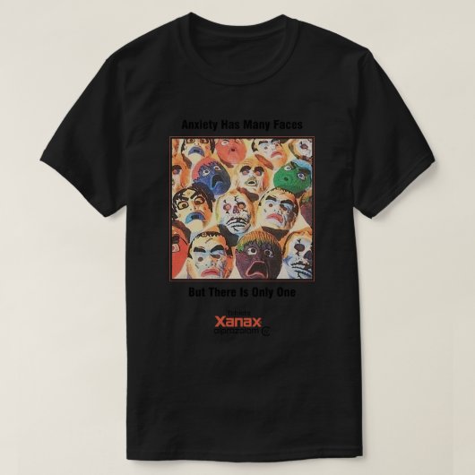 Xanax Angst hat viele Gesichter, aber es gibt nur T-Shirt (Design vorne)