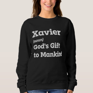 Xavier lächeln mit dieser feinen Namensdefinition Sweatshirt