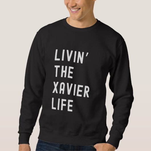 Xavier lebt den Xavier Life Name Funny Sweatshirt (Vorderseite)