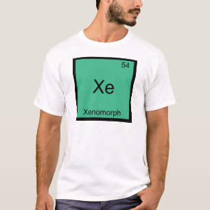 Xe - Xenomorph Lustiges Chemie-Element-Symbol-T-Sh T-Shirt