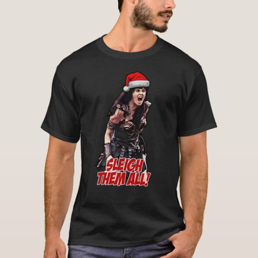Xena Sleigh Them All Christmas7 T-Shirt (Vorderseite)