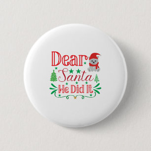 Xmas Art Sehr geehrter Weihnachtsmann hat es getan Button