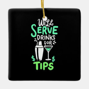 Xmas Gift   Bartender Will Serve Drinks For Tips Keramikornament