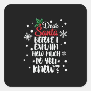 Xmas Gift Dear Santa Before I Explain Quadratischer Aufkleber
