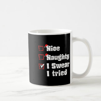 Xmas Nice Naughty I Swear I Tried Naughty List San Kaffeetasse
