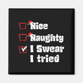 Xmas Nice Naughty I Swear I Tried Naughty List San Magnet