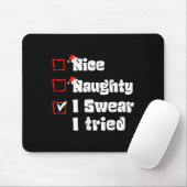 Xmas Nice Naughty I Swear I Tried Naughty List San Mousepad (Mit Mouse)