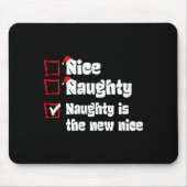 Xmas Nice Naughty Naughty Is The New Nice Christma Mousepad (Vorne)