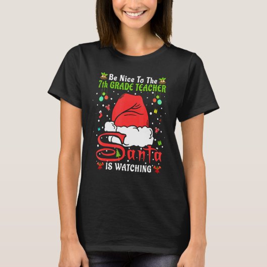 Xmas Pajamas Be Nice To The 7th Grade Teacher Chri T-Shirt (Vorderseite)
